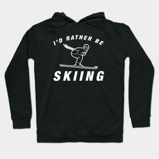 I'd Rather Be Skiing Hoodie